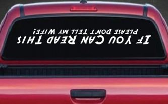 If You Can Read This Please Don't Tell My Wife Funny Off Road Car or Truck Window Decal Sticker