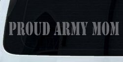 Proud Army Mom Military Car or Truck Window Decal Sticker (Silver)