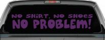 No Shoes No Shirt No Problem Car or Truck Window Decal Sticker (Violet)