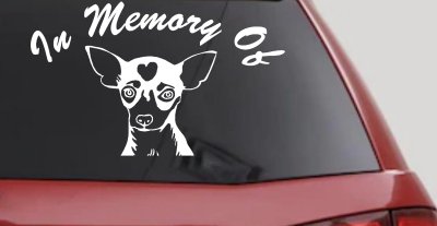 In Memory Of Chihuahua Car or Truck Vinyl Window Decal Sticker