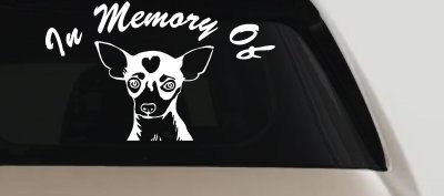 In Memory Of Chihuahua Car or Truck Vinyl Window Decal Sticker