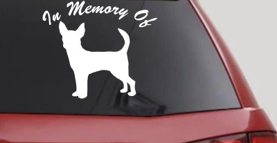 In Memory Of Chihuahua Car or Truck Vinyl Window Decal Sticker