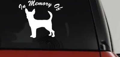 In Memory Of Chihuahua Car or Truck Vinyl Window Decal Sticker