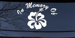 In Memory Of Hibiscus Flower Car or Truck Window Decal Sticker
