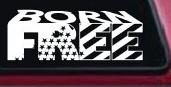 Born Free American Flag Freedom Car or Truck Window Decal Sticker