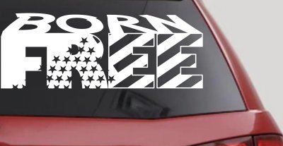 Born Free American Flag Decal - Car Truck Window Vinyl Sticker Freedom
