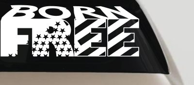 Born Free American Flag Decal - Car Truck Window Vinyl Sticker Freedom