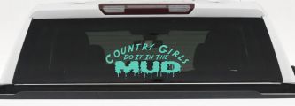Country Girls Do It In the Mud Funny Off Road Car or Truck Window Decal Sticker (Mint)