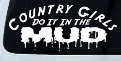 Country Girls Do It In the Mud Funny Off Road Car or Truck Window Decal Sticker