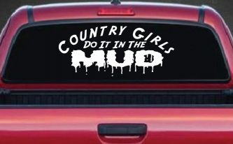 Country Girls Do It In the Mud Funny Off Road Car or Truck Window Decal Sticker