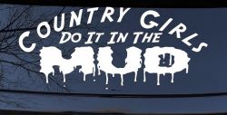 Country Girls Do It In the Mud Funny Off Road Car or Truck Window Decal Sticker