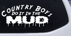 Country Boys Do It In the Mud Funny Off Road Car or Truck Window Decal Sticker