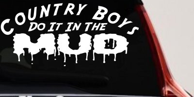 Country Boys Do It In the Mud Car or Truck Vinyl Window Decal Sticker