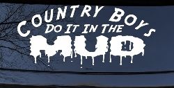 Country Boys Do It In the Mud Funny Off Road Car or Truck Window Decal Sticker