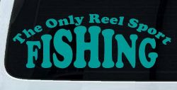 The Only Reel Sport Fishing Car or Truck Window Decal Sticker (Turquoise)