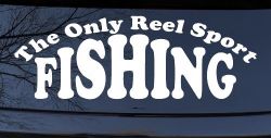 The Only Reel Sport Fishing Car or Truck Window Decal Sticker