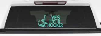Yes Im A Hooker Fishing Car or Truck Vinyl Window Decal Sticker (Mint)