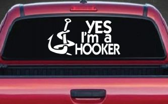 Yes I'm A Hooker Funny Fishing Car or Truck Window Decal Sticker