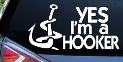 Yes I'm A Hooker Funny Fishing Car or Truck Window Decal Sticker