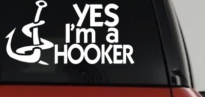 Yes Im A Hooker Fishing Car or Truck Vinyl Window Decal Sticker