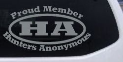 Proud member Hunters Anonymous Funny Hunting Car or Truck Window Decal Sticker (Telegrey)