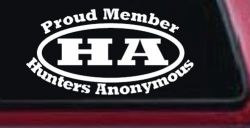Proud member Hunters Anonymous Funny Hunting Car or Truck Window Decal Sticker