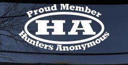 Proud member Hunters Anonymous Funny Hunting Car or Truck Window Decal Sticker