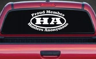 Proud member Hunters Anonymous Funny Hunting Car or Truck Window Decal Sticker
