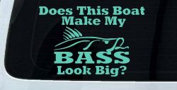 Does This Boat Make My Bass Look Big Funny Fishing Car or Truck Window Decal Sticker (Mint)