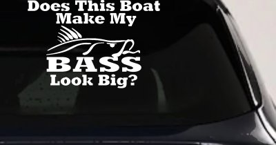 Does This Boat Make My Bass Look Big Fishing Car or Truck Vinyl Window Decal Sticker