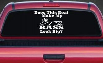 Does This Boat Make My Bass Look Big Funny Fishing Car or Truck Window Decal Sticker