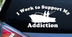 I Work To Support My Fishing Addiction Funny Fishing Car or Truck Window Decal Sticker