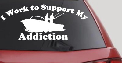 I Work To Support My Addiction Fishing Car or Truck Vinyl Window Decal Sticker