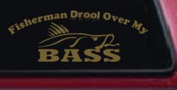 Fisherman Drool Over My Bass Funny Fishing Car or Truck Window Decal Sticker (Gold)