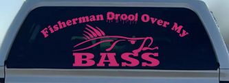 Fisherman Drool Over My Bass Funny Fishing Car or Truck Window Decal Sticker (Hot Pink)
