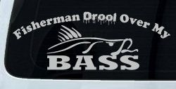 Fisherman Drool Over My Bass Funny Fishing Car or Truck Window Decal Sticker (Light Gray)