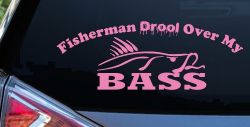 Fisherman Drool Over My Bass Fishing Car or Truck Vinyl Window Decal Sticker (Pink)