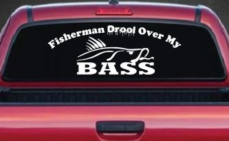 Fisherman Drool Over My Bass Funny Fishing Car or Truck Window Decal Sticker
