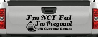 I'm Not fat I'm Cupcake Pregnant Car or Truck Window Decal Sticker (Black)
