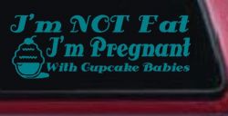 I'm Not fat I'm Cupcake Pregnant Car or Truck Window Decal Sticker (Turquoise Blue)