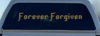 Forever Forgiven Christian Car or Truck Window Decal Sticker (Gold)