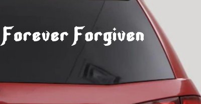 Forever Forgiven Christian Decal Car Truck Window Vinyl Sticker
