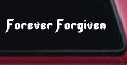 Forever Forgiven Christian Car or Truck Window Decal Sticker