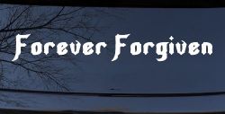 Forever Forgiven Christian Car or Truck Window Decal Sticker