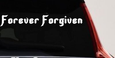 Forever Forgiven Christian Decal Car Truck Window Vinyl Sticker