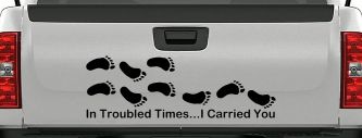 In Troubled Times I Carried You Christian Car or Truck Window Decal Sticker (Matte Black)