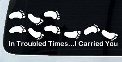 In Troubled Times I Carried You Christian Car or Truck Window Decal Sticker