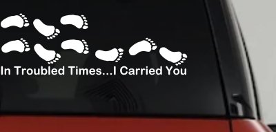 Christian Car Decal In Troubled Times I Carried You Truck Window Sticker