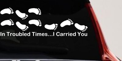 Christian Car Decal In Troubled Times I Carried You Truck Window Sticker
