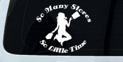 So Many Stores So Little Time Shopping Mom Women Girl Car or Truck Window Decal Sticker